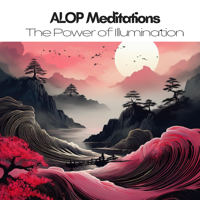 ALOP Meditations: The Power of Illumination