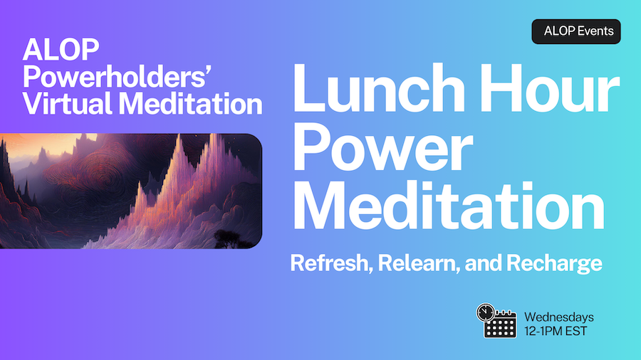 ALOP Powerholders' Virtual Meditation